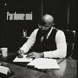 Pardonne moi