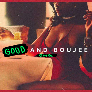 good boujee