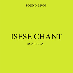 Isese Chant (Acapella)