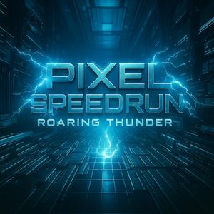 Pixel Speedrun-Roaring Thunder