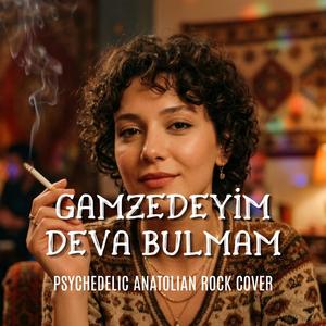 Gamzedeyim Deva Bulmam