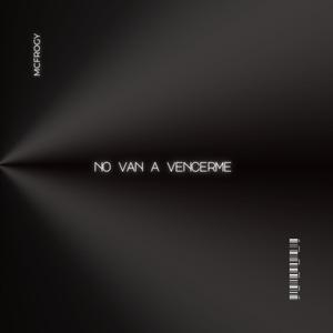 No van a vencerme