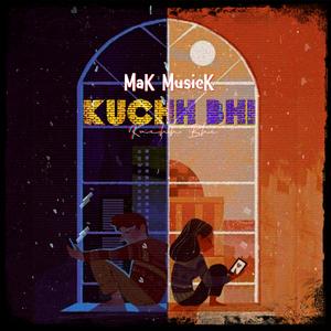 Kuchh Bhi (feat. J.S.K Beats)