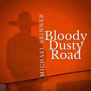 Bloody Dusty Road