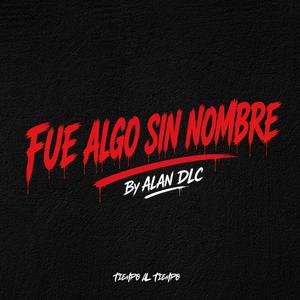 Fue algo sin nombre