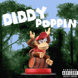 DIDDY POPPIN (feat. CJ Clutch)