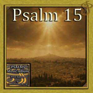 Psalm 15 (from Psalms Music Album First Edition)