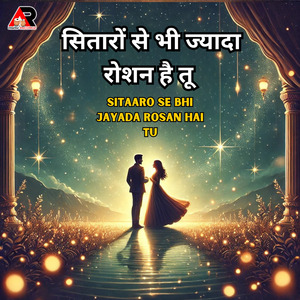 Sitaaro Se Bhi Jayada Roshan Hai Tu