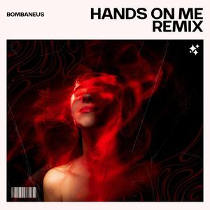HANDS ON ME (REMIX)