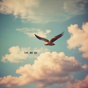 let me go