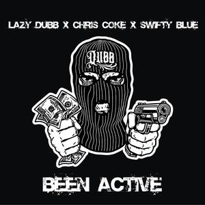 Been Active (feat. Swifty Blue & Chris Coke)