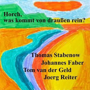 Horch, was kommt von draußen rein