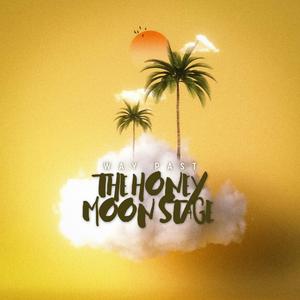 Way Past The Honeymoon Stage