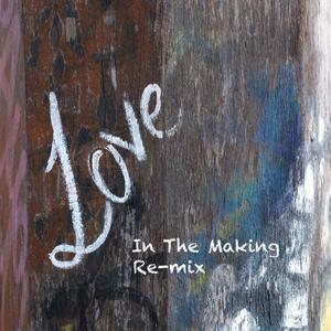 Love In The Making (re-mix) (feat. Erana Clark, Victor Rounds and Con Settineri)