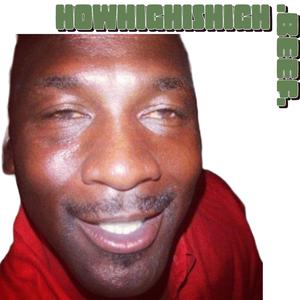 howhighishigh