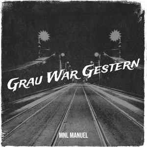 Grau War Gestern