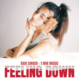 Feeling Down - #1MinMusic