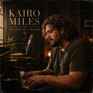 Halfway There (Kairo Miles Version)