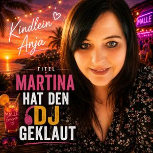 MARTINA HAT DEN DJ GEKLAUT