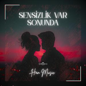 Sensizlik Var Sonunda