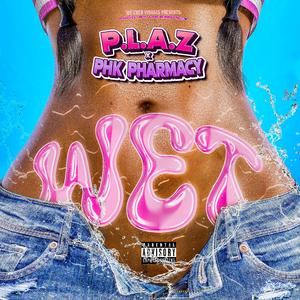 WET (feat. PHK Pharmacy)
