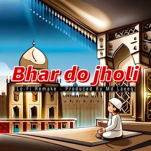 Bhar Do Jholi (Lofi Remake)