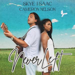 Never Left (feat. Cameron Nelson)