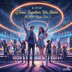 GTone, Together We Shine (K-POP Main Ver.)