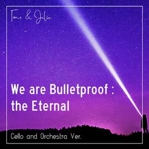 We are Bulletproof: The Eternal (Cello and Orchestra Ver.)