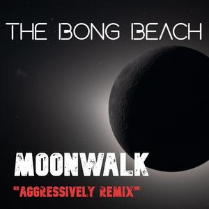 Moonwalk (Aggressively remix)