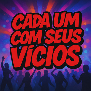 CADA UM COM SEUS VICIOS