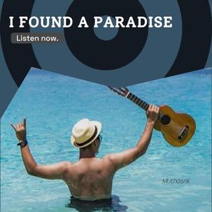 I found a paradise Muthasrik