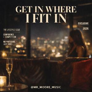 Get In Where I Fit In