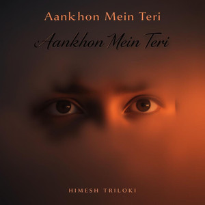 Aankhon Mein Teri