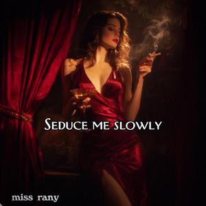 Seduce Me Slowly