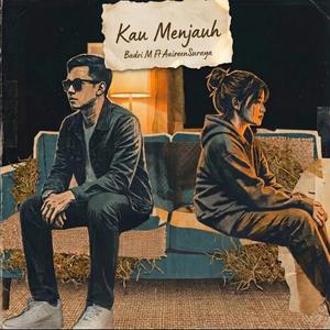 Kau Menjauh (feat. AaireenSuraya)