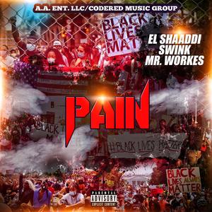 Pain (feat. Swink & Mr. Workes)