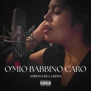 O'MIO BABBINO CARO (feat. Adriana de la Rosa)