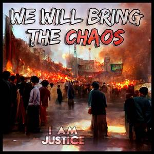 We Will Bring The CHAOS