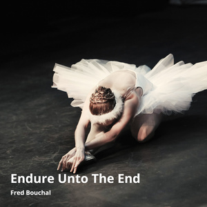 Endure Unto the End