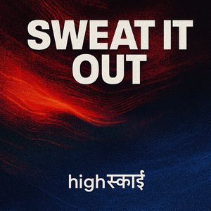 SWEAT IT OUT
