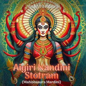 Aigiri Nandini Stotram (Mahishasura Mardini)