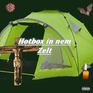Hotbox in nem Zelt