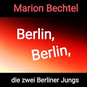 Berlin, Berlin, die zwei Berliner Jungs