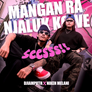Mangan Ra Njaluk Kowe