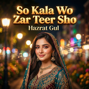 So Kala Wo Zar Teer Sho