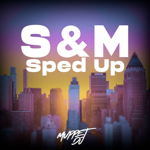 S & M (Sped up) (Remix)