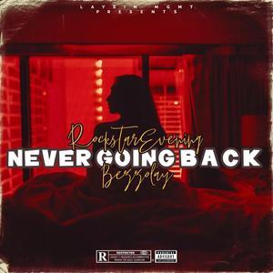 Never Going Back (feat. Rockstar Evening & Bezzolay)