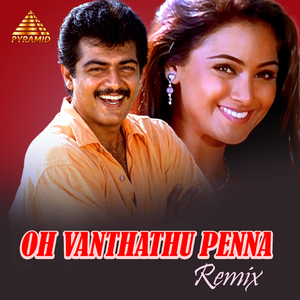 Oh Vanthathu Penna - Remix