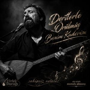 Dertlerle Örülmüş Benim Kaderim - Türkü Durağı